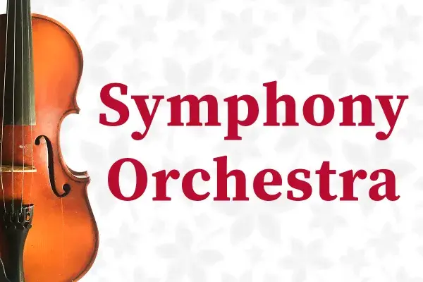 Picture of a violin with text that says "Symphony Orchestra"